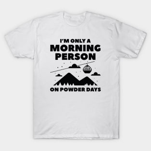 Morning Person Snow T-Shirt